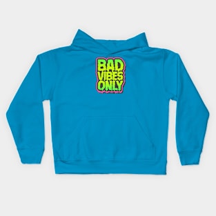 Bad Vibes Only Kids Hoodie